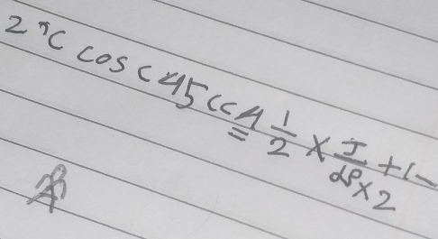 2^rccos c45°cc^4= 1/2 *  5/28 +1-