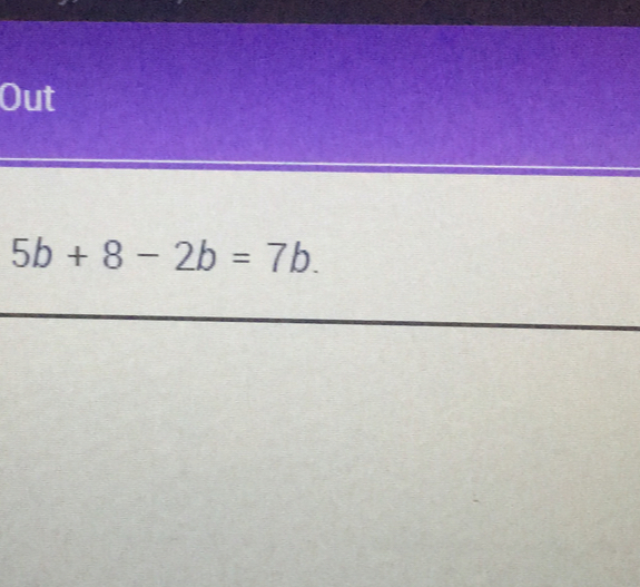 Out
5b+8-2b=7b