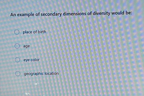 Solved: An example of secondary dimensions of diversity would be: place ...