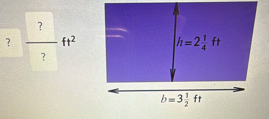  ?/? ft^2
? =□°
h=2 1/4 ft
b=3 1/2 ft