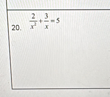  2/x^2 + 3/x =5