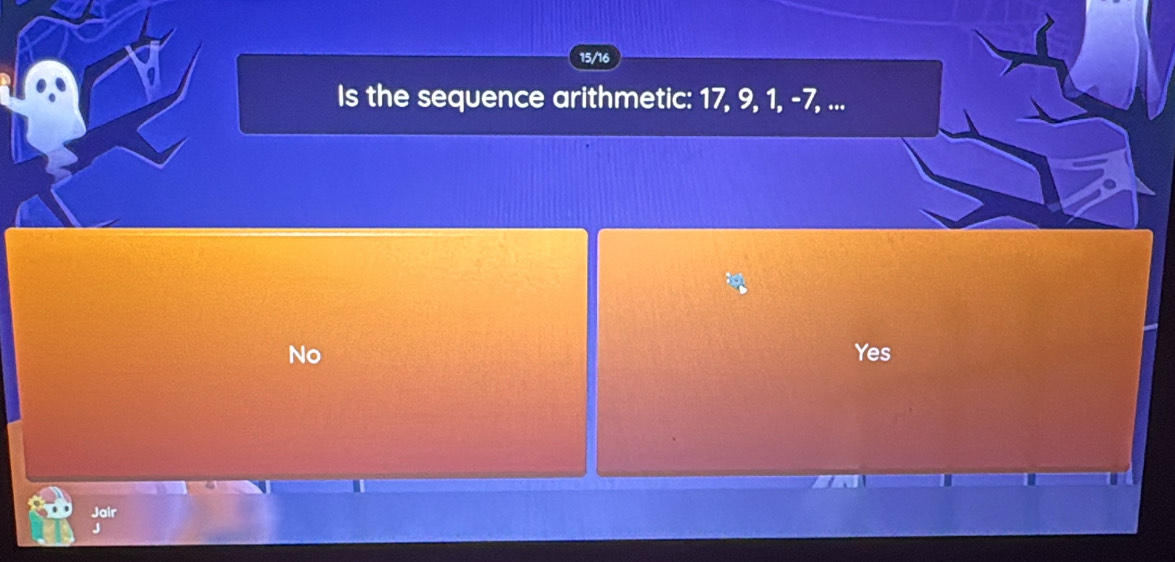 15/16
Is the sequence arithmetic: 17, 9, 1, -7, ...
No Yes