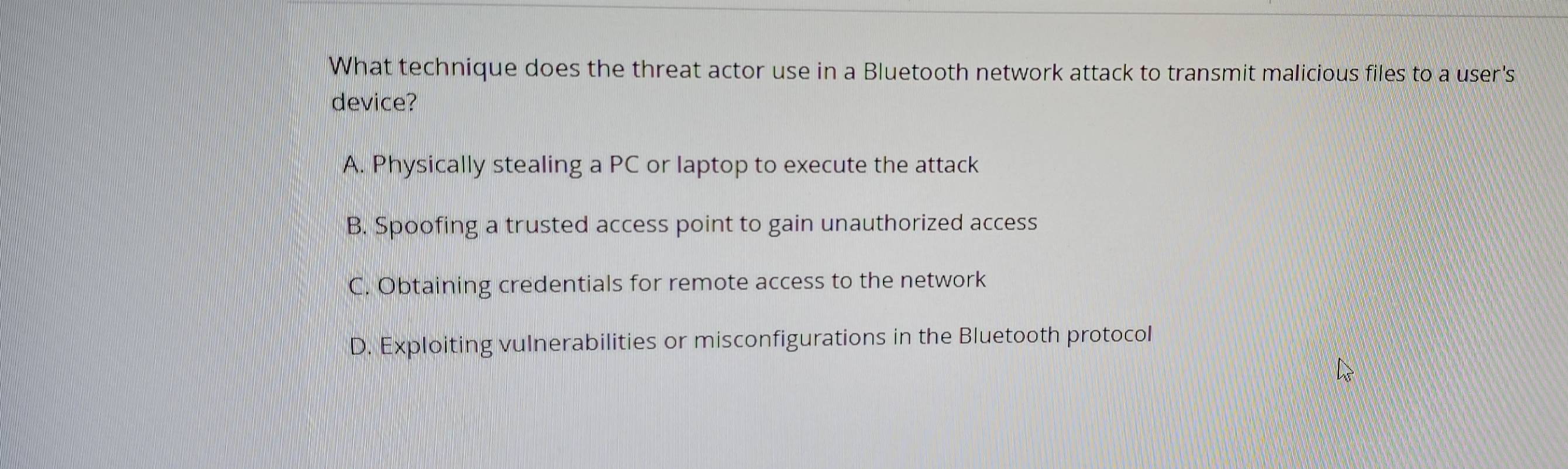 Solved: What technique does the threat actor use in a Bluetooth network ...