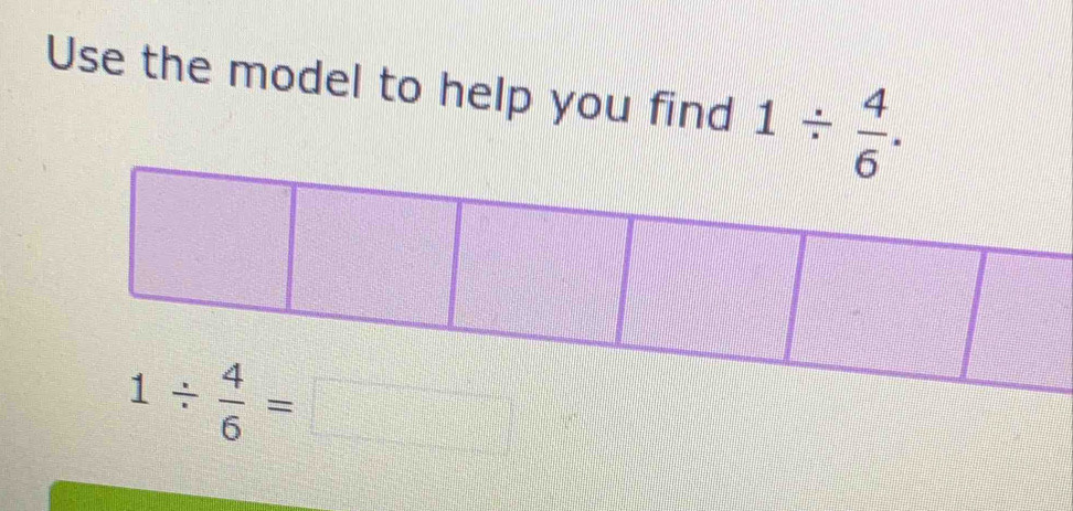 Use the model to help you find 1/  4/6 .