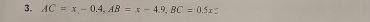 AC=x, -0.4, AB=x-4.9, BC=0.5x ,