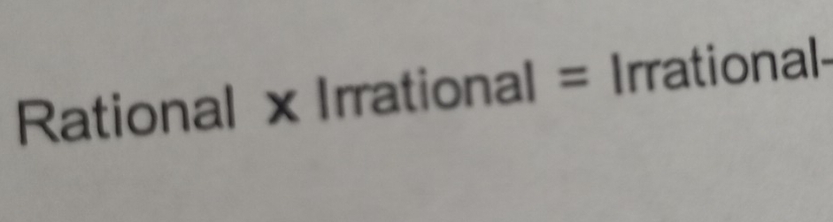 Rational × Irrational = Irrational-