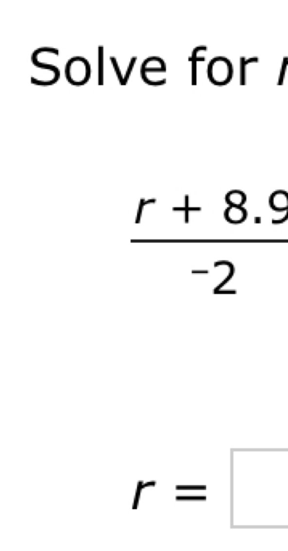 Solve for
r=□