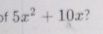 5x^2+10x ?