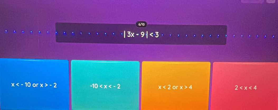 6/10
|3x-9|
x or x>-2 -10 or x>4
x<2</tex>
2