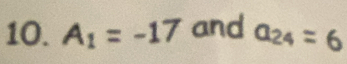 A_1=-17 and a_24=6