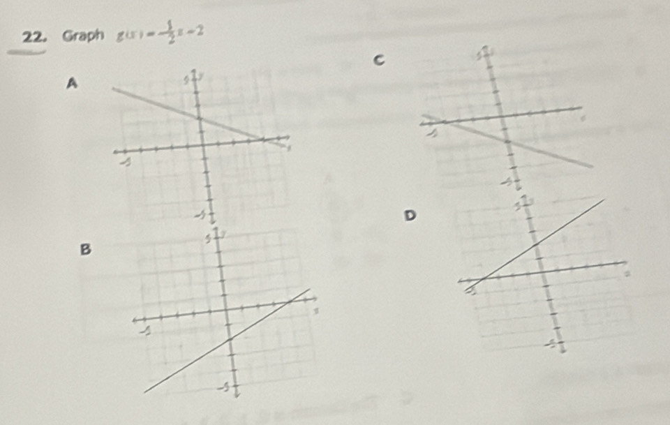 Graph g(x)=- 1/2 x-2
C 
A 
D 
B