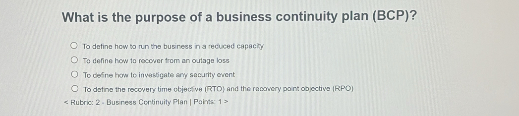 Solved: What is the purpose of a business continuity plan (BCP)? To ...