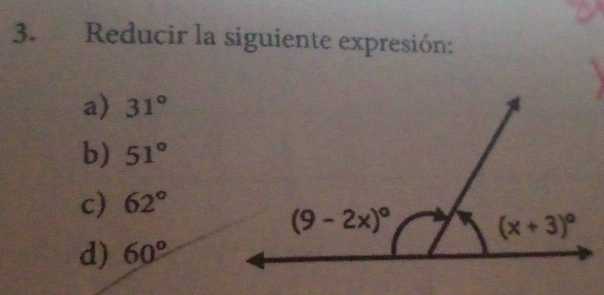 Reducir la siguiente expresión:
a) 31°
b) 51°
c) 62°
d) 60°