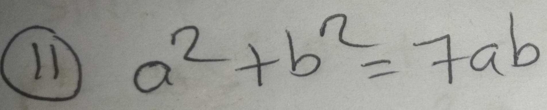 L1
a^2+b^2=7ab