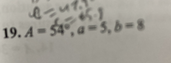 A=54°, a=5, b=8