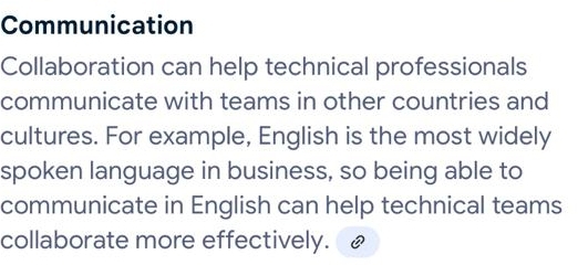 Communication 
Collaboration can help technical professionals 
communicate with teams in other countries and 
cultures. For example, English is the most widely 
spoken language in business, so being able to 
communicate in English can help technical teams 
collaborate more effectively.