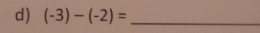 (-3)-(-2)= _