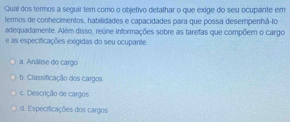 Resolvido:Qual dos termos a seguir tem como o objetivo detalhar o que ...