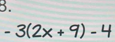 -3(2x+9)-4