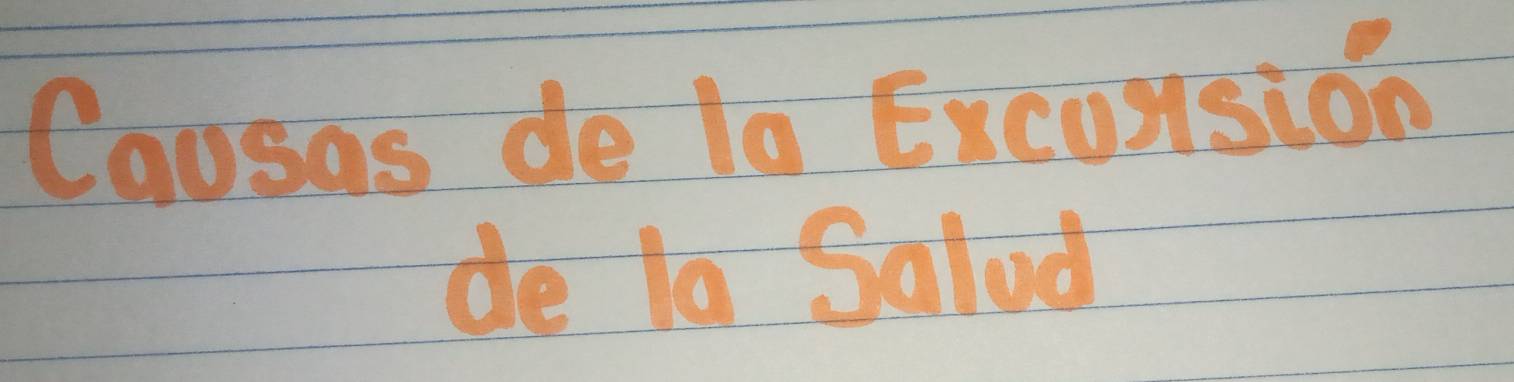 Causas de tn Excosision 
de Ia Salud