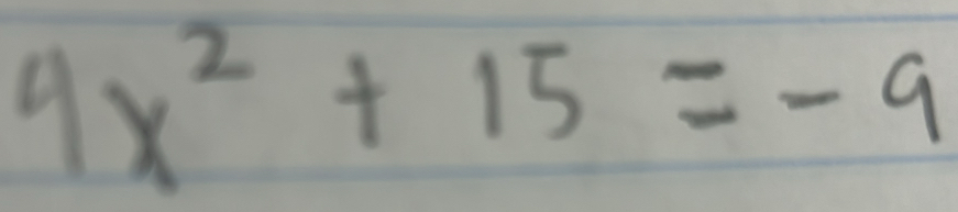 4x^2+15=-9