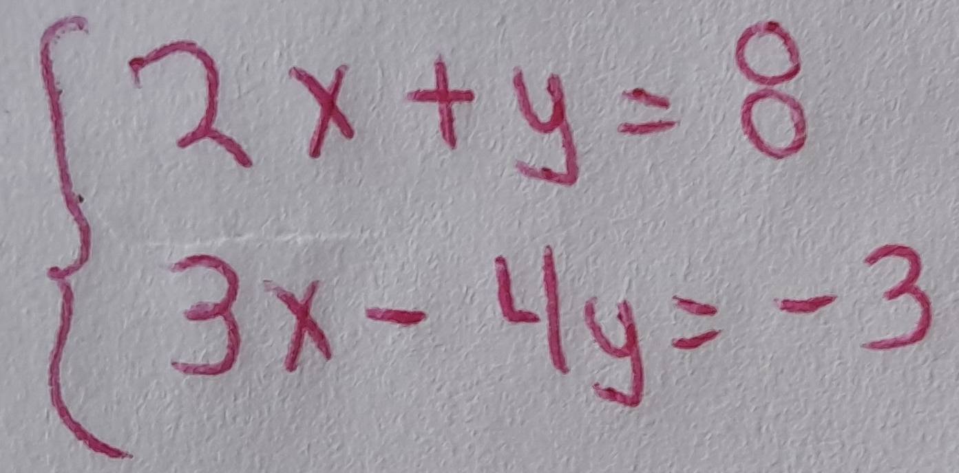 beginarrayl 2x+y=8 3x-4y=-3endarray.