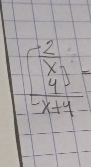 frac - 2/x   4/-x+4 endarray -