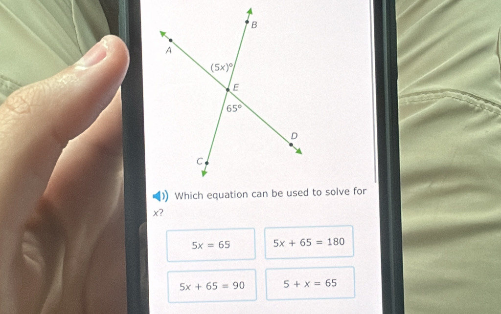 x?
5x=65 5x+65=180
5x+65=90 5+x=65