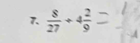  8/27 +4 2/9 