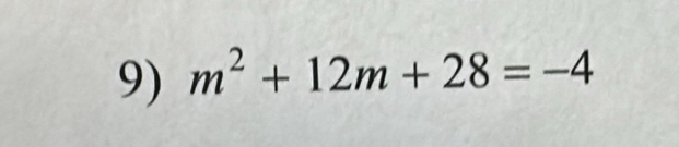 m^2+12m+28=-4