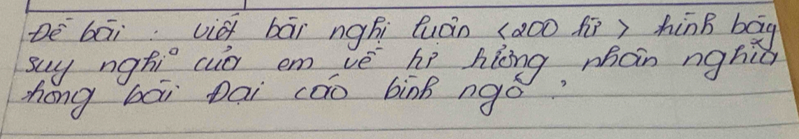 Dè bāi viá bāi nghi tuán (a0o fī) hinB bog 
suy ngtic cuo em vé he hiòng, mhán nghiú 
zong bái Dai cāo bànB ngǒ