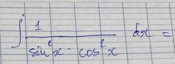 ∈t  1/sin^4x· cos^2x dx=