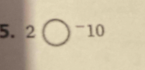 2bigcirc^(-10)