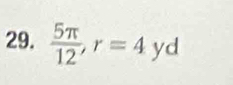  5π /12 , r=4yd