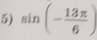 sin (- 13π /6 )