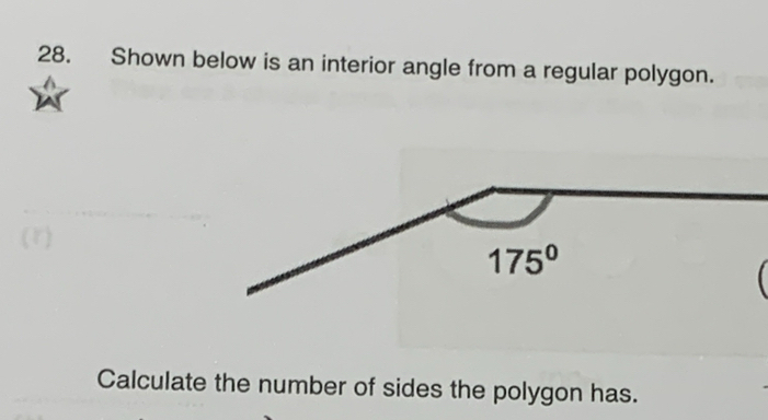 Shown below is an interior angle from a regular polygon.
175°
Calculate the number of sides the polygon has.