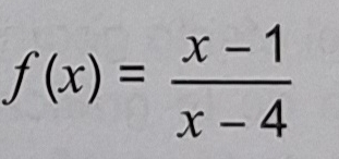 f(x)= (x-1)/x-4 