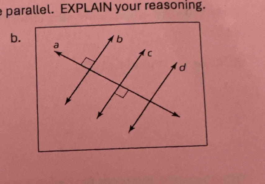 parallel. EXPLAIN your reasoning. 
b.