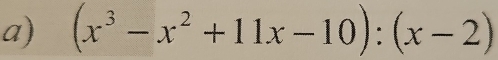 (x^3-x^2+11x-10):(x-2)