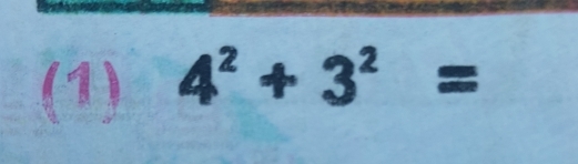 (1) 4^2+3^2=