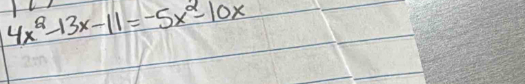 4x^2-13x-11=-5x^2-10x