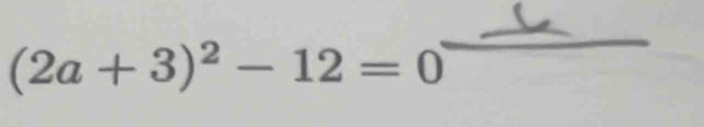 (2a+3)^2-12=0