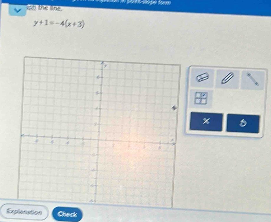 the line.
y+1=-4(x+3)
% 
Explanation Check