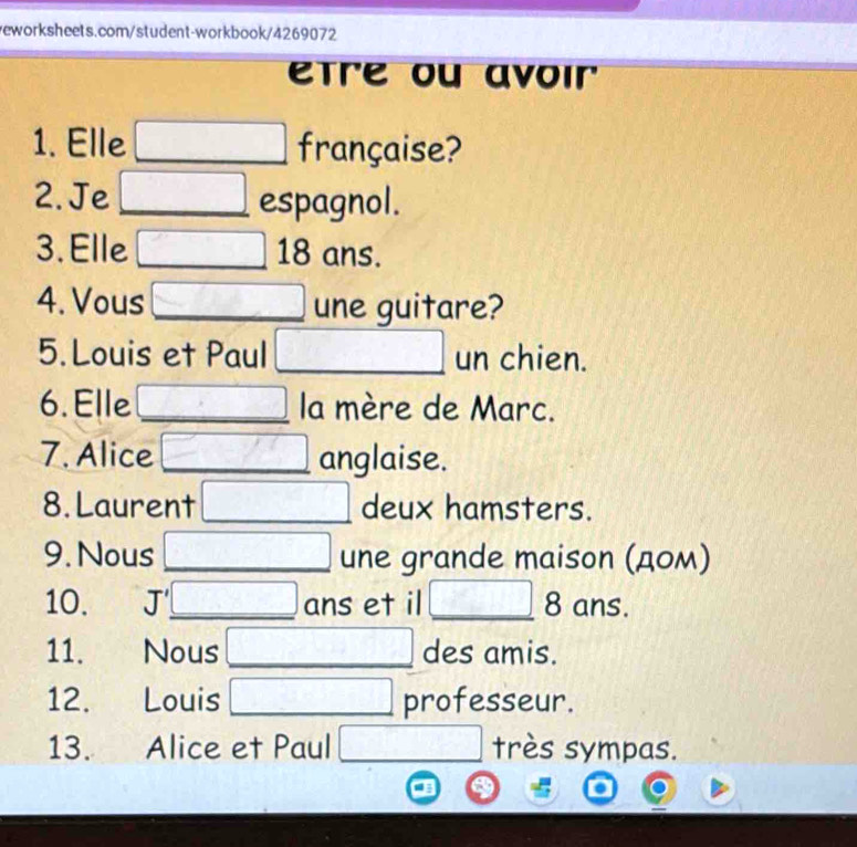 Solved: tre ou avoir 1. Elle française? 2. Je espagnol. 3.Elle 18 ans ...
