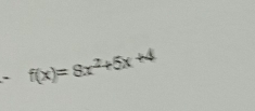 f(x)=8x^2+5x+4