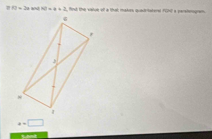 80=28 and 80=a+2 , find the value of a that makes quadrilateral FGM a parallelogram .
a=□
Sutmilt