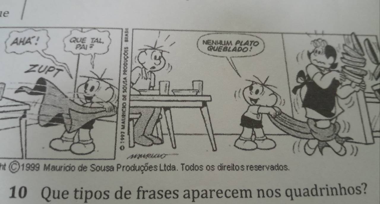 1e 
ht © 1999 Mauricio de Sousa Produções Ltda. Todos os direitos reservados. 
10 Que tipos de frases aparecem nos quadrinhos?