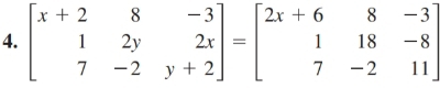 beginbmatrix x+2&8&-3 1&2y&2x 7&-2&y+2endbmatrix =beginbmatrix 2x+6&8&-3 1&18&-8 7&-2&11endbmatrix