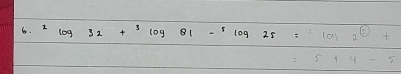 ^2log 32+^3log 81-^5log 25=^2log