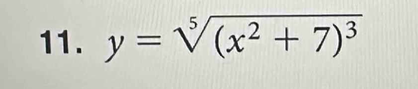 y=sqrt[5]((x^2+7)^3)